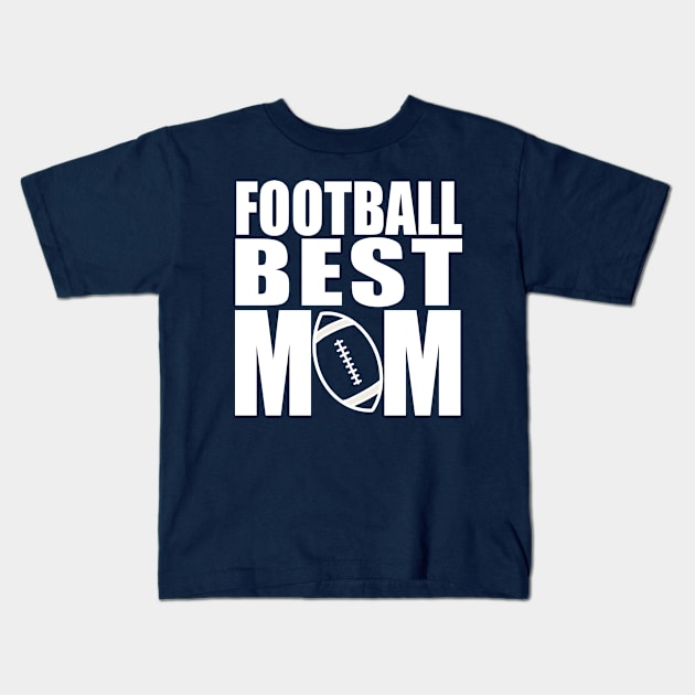 Football Best Mama Kids T-Shirt by slawers